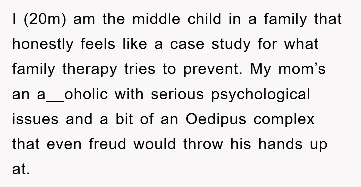 I (20m) am the middle child in a family that honestly feels like a case study for what family therapy tries to prevent. My mom’s an a__oholic with serious psychological...