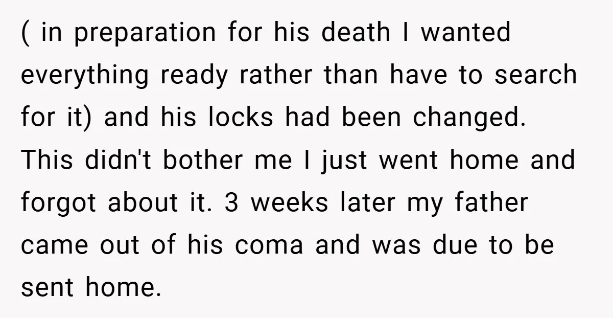 ( in preparation for his death I wanted everything ready rather than have to search for it) and his locks had been changed. This didn't bother me I just went...