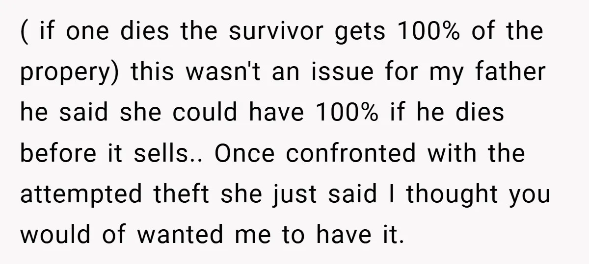 ( if one dies the survivor gets 100% of the propery) this wasn't an issue for my father he said she could have 100% if he dies before it sells.....