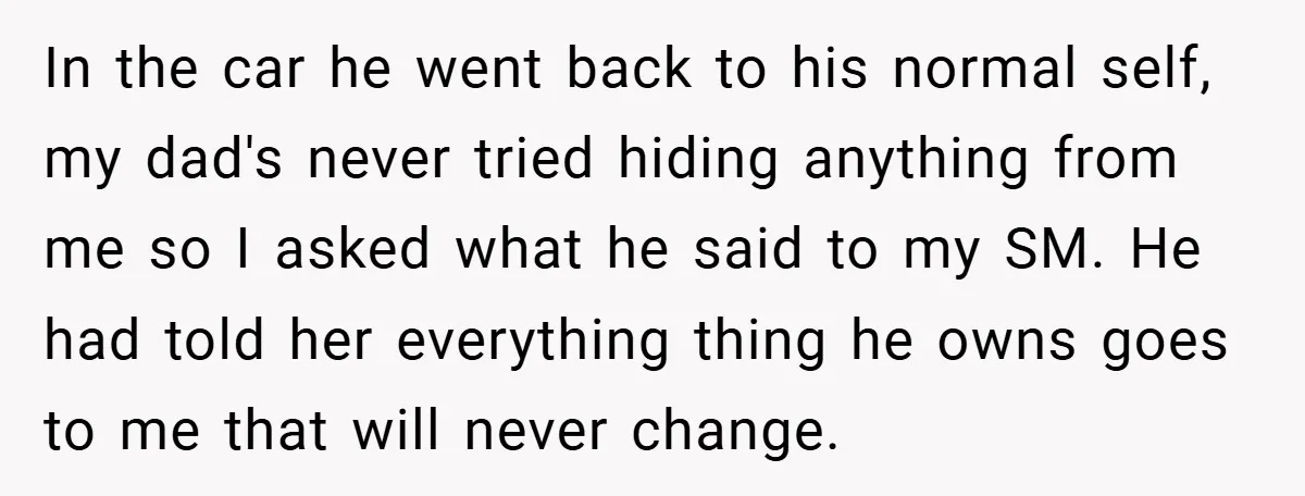 In the car he went back to his normal self, my dad's never tried hiding anything from me so I asked what he said to my SM. He had told...
