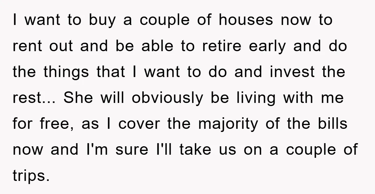 I want to buy a couple of houses now to rent out and be able to retire early and do the things that I want to do and invest the...
