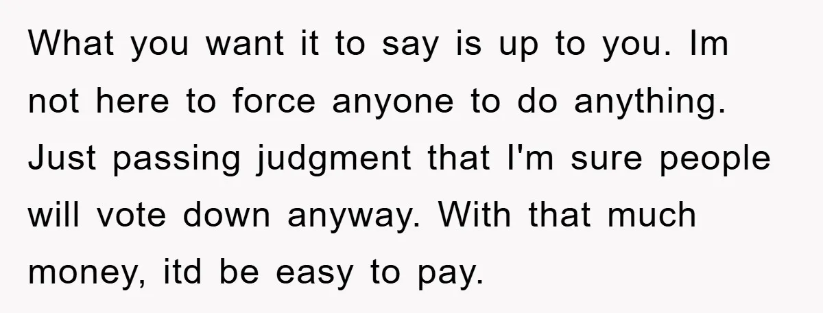 What you want it to say is up to you. Im not here to force anyone to do anything. Just passing judgment that I'm sure people will vote down anyway....
