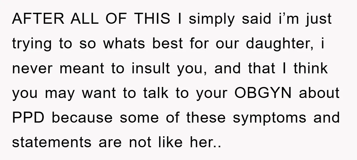 AFTER ALL OF THIS I simply said i’m just trying to so whats best for our daughter, i never meant to insult you, and that I think you may want...