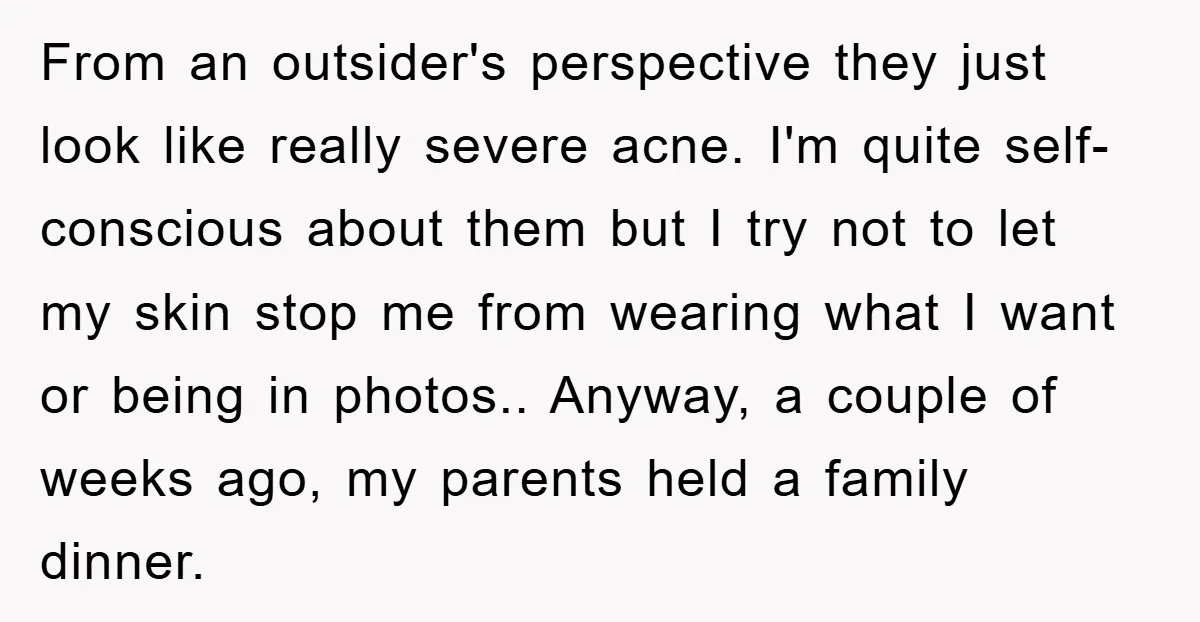 From an outsider's perspective they just look like really severe acne. I'm quite self-conscious about them but I try not to let my skin stop me from wearing what I...