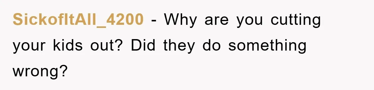 SickofItAll_4200 − Why are you cutting your kids out? Did they do something wrong?