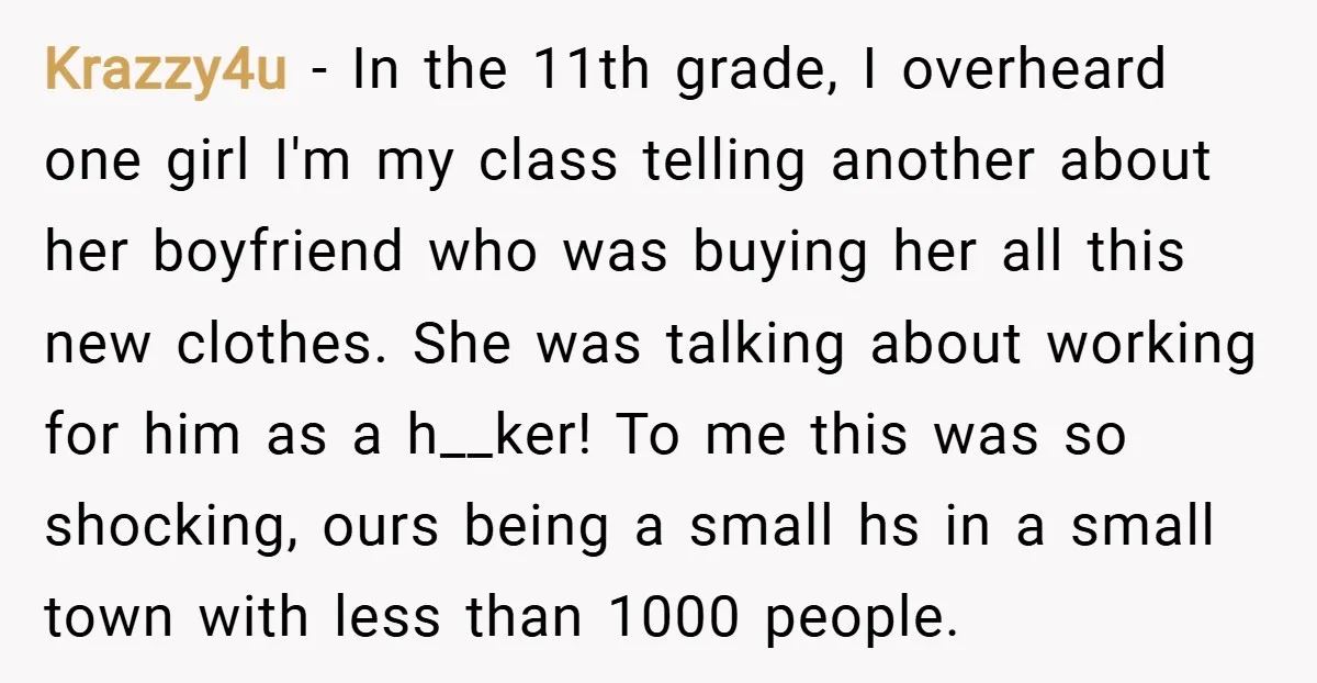 Krazzy4u − In the 11th grade, I overheard one girl I'm my class telling another about her boyfriend who was buying her all this new clothes. She was talking about...