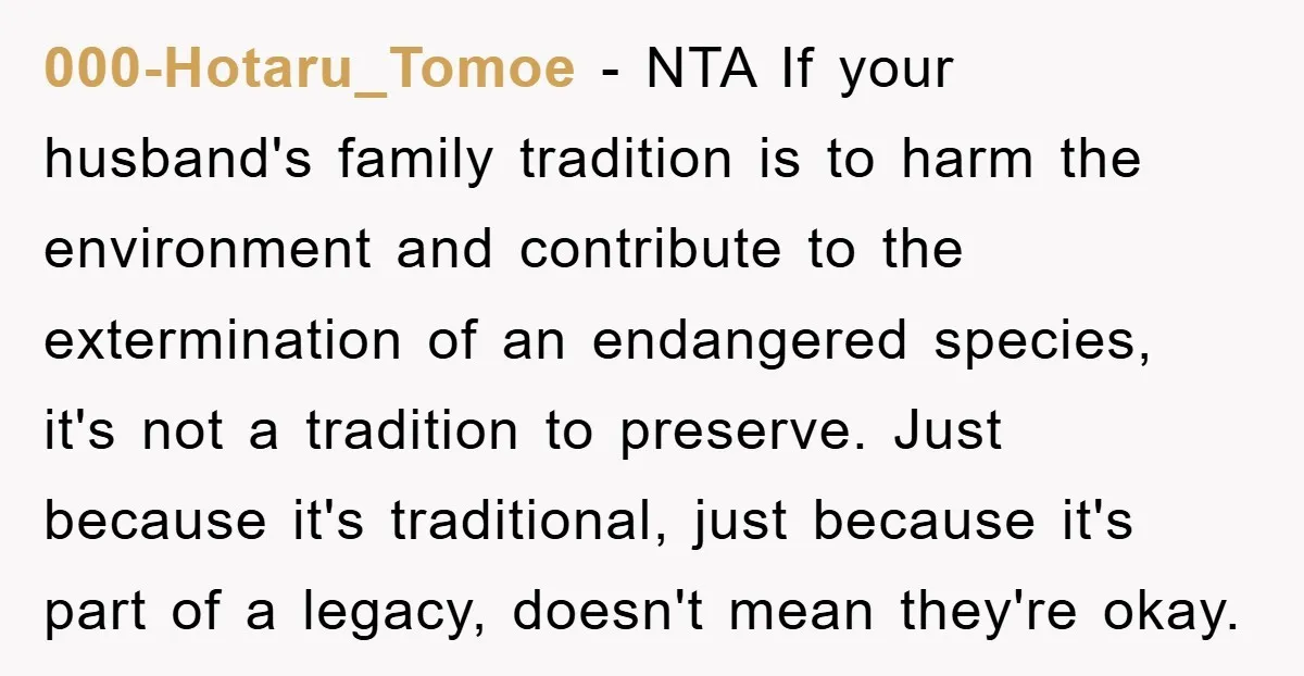 000-Hotaru_Tomoe − NTA If your husband's family tradition is to harm the environment and contribute to the extermination of an endangered species, it's not a tradition to preserve. Just because...