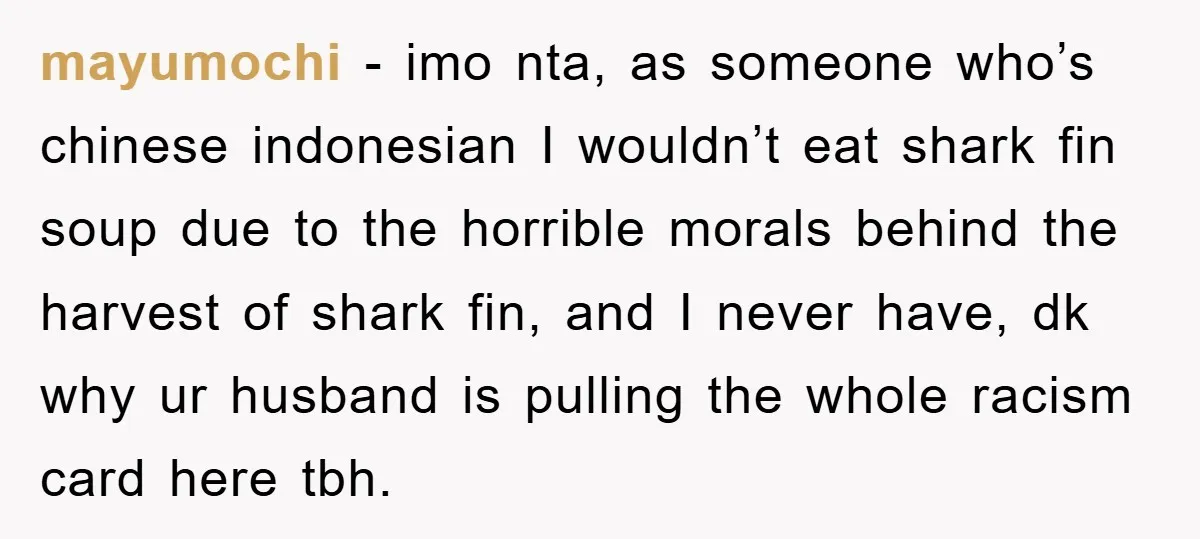 mayumochi − imo nta, as someone who’s chinese indonesian I wouldn’t eat shark fin soup due to the horrible morals behind the harvest of shark fin, and I never have,...