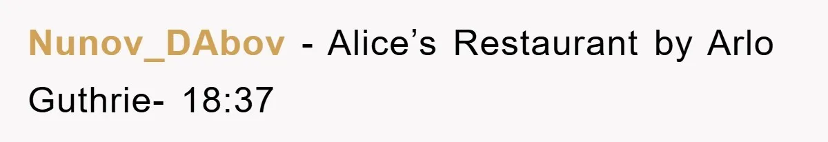 Nunov_DAbov − Alice’s Restaurant by Arlo Guthrie- 18:37