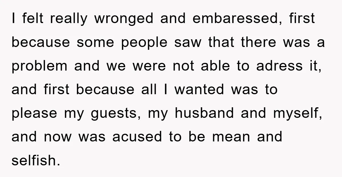I felt really wronged and embaressed, first because some people saw that there was a problem and we were not able to adress it, and first because all I wanted...
