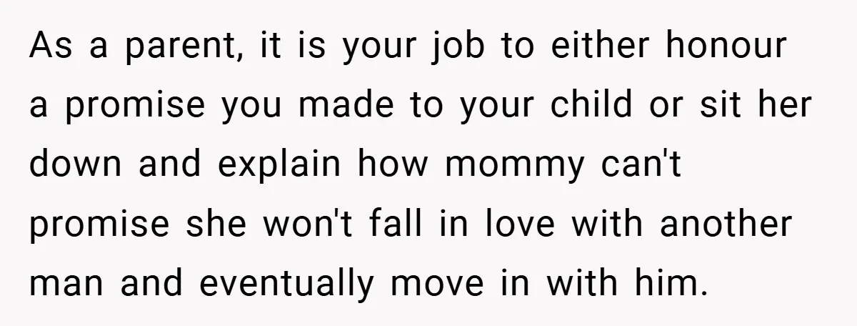 As a parent, it is your job to either honour a promise you made to your child or sit her down and explain how mommy can't promise she won't fall...