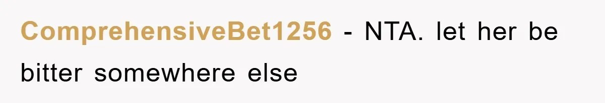 ComprehensiveBet1256 − NTA. let her be bitter somewhere else