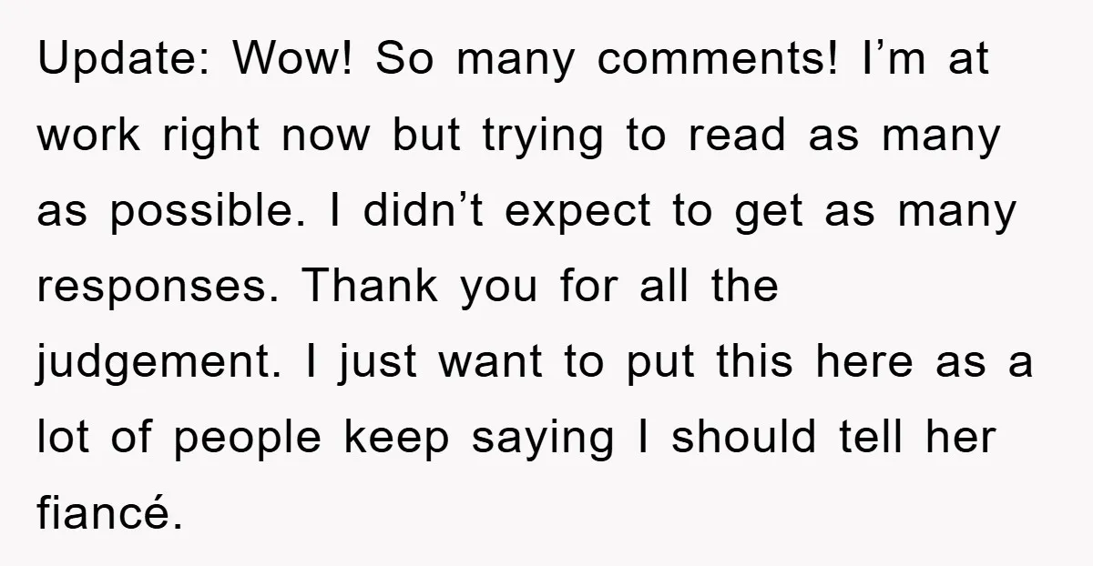 Update: Wow! So many comments! I’m at work right now but trying to read as many as possible. I didn’t expect to get as many responses. Thank you for all...