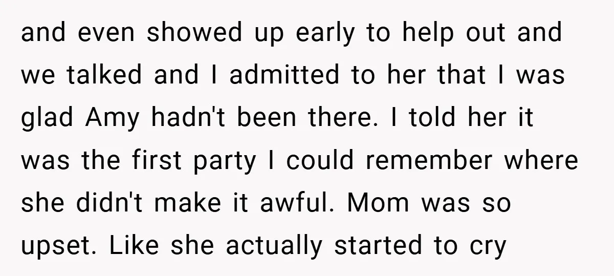 and even showed up early to help out and we talked and I admitted to her that I was glad Amy hadn't been there. I told her it was the...