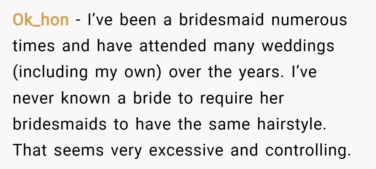 Ok_hon − I’ve been a bridesmaid numerous times and have attended many weddings (including my own) over the years. I’ve never known a bride to require her bridesmaids to have...