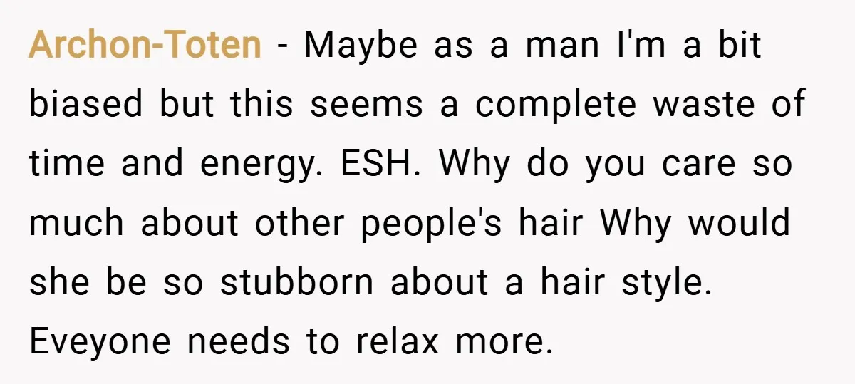 Archon-Toten − Maybe as a man I'm a bit biased but this seems a complete waste of time and energy. ESH. Why do you care so much about other people's...