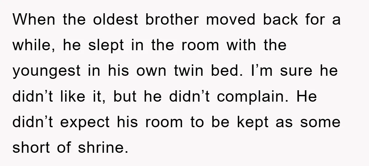 When the oldest brother moved back for a while, he slept in the room with the youngest in his own twin bed. I’m sure he didn’t like it, but he...