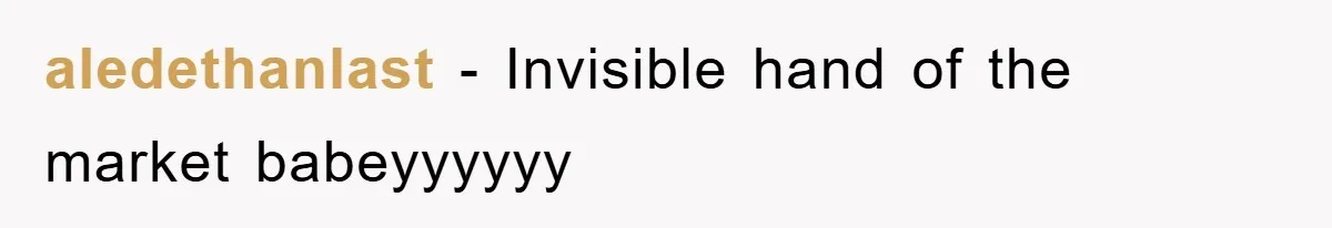 aledethanlast − Invisible hand of the market babeyyyyyy