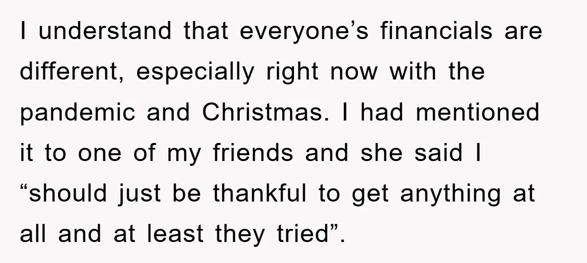 I understand that everyone’s financials are different, especially right now with the pandemic and Christmas. I had mentioned it to one of my friends and she said I “should just...