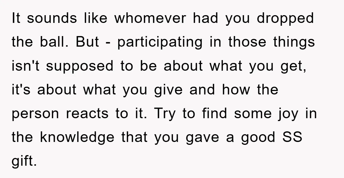 It sounds like whomever had you dropped the ball. But - participating in those things isn't supposed to be about what you get, it's about what you give and how...