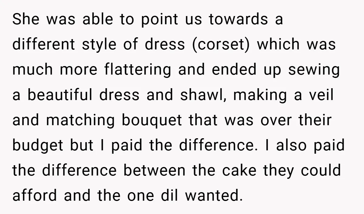 She was able to point us towards a different style of dress (corset) which was much more flattering and ended up sewing a beautiful dress and shawl, making a veil...