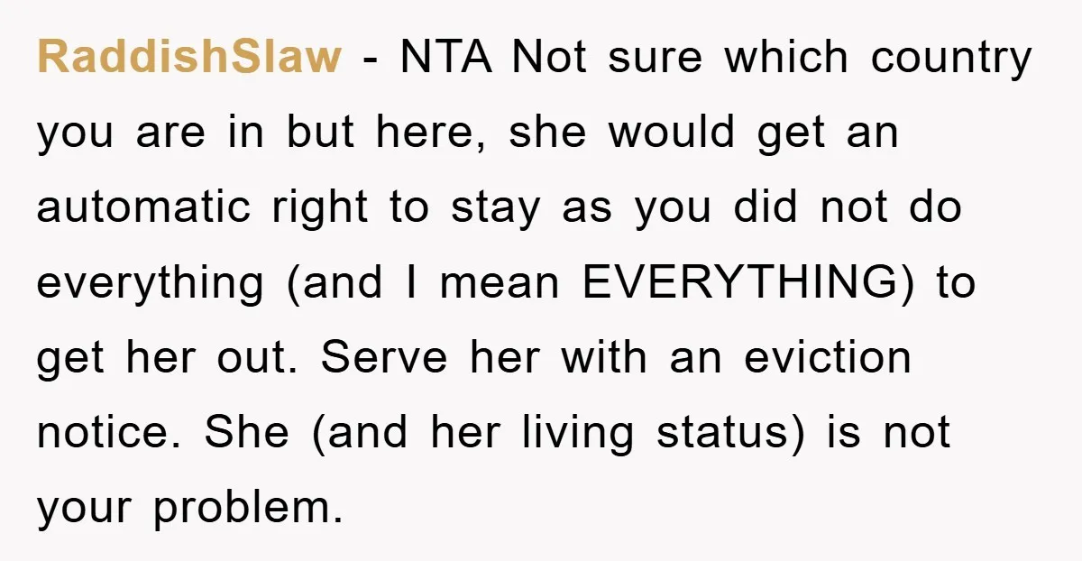 RaddishSlaw − NTA Not sure which country you are in but here, she would get an automatic right to stay as you did not do everything (and I mean EVERYTHING)...