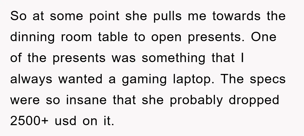 So at some point she pulls me towards the dinning room table to open presents. One of the presents was something that I always wanted a gaming laptop. The specs...