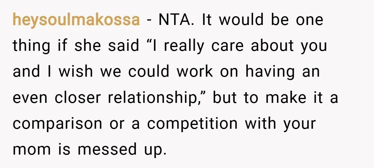 heysoulmakossa − NTA. It would be one thing if she said “I really care about you and I wish we could work on having an even closer relationship,” but to...