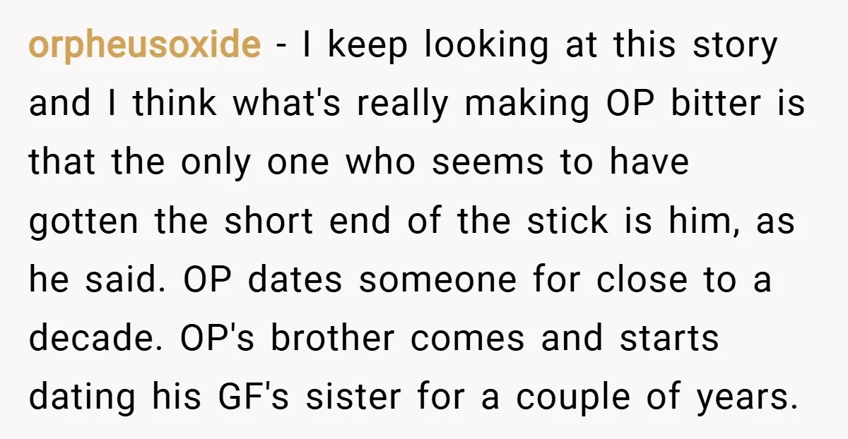 orpheusoxide − I keep looking at this story and I think what's really making OP bitter is that the only one who seems to have gotten the short end of...