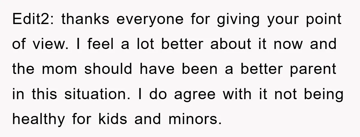 Edit2: thanks everyone for giving your point of view. I feel a lot better about it now and the mom should have been a better parent in this situation. I...