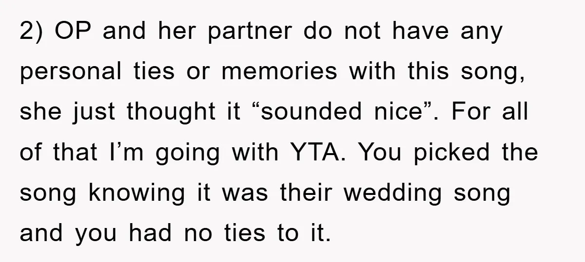 2) OP and her partner do not have any personal ties or memories with this song, she just thought it “sounded nice”. For all of that I’m going with YTA....
