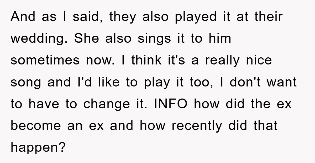 And as I said, they also played it at their wedding. She also sings it to him sometimes now. I think it's a really nice song and I'd like to...