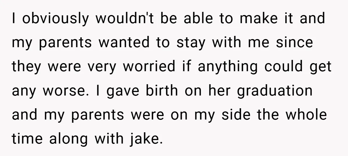 I obviously wouldn't be able to make it and my parents wanted to stay with me since they were very worried if anything could get any worse. I gave birth...