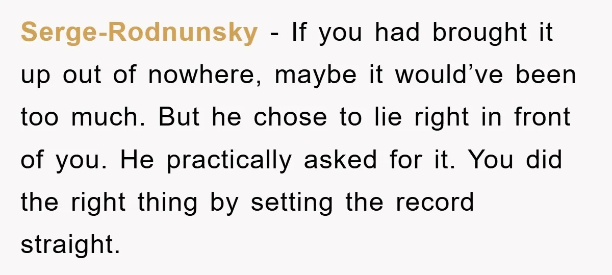 Serge-Rodnunsky − If you had brought it up out of nowhere, maybe it would’ve been too much. But he chose to lie right in front of you. He practically asked...