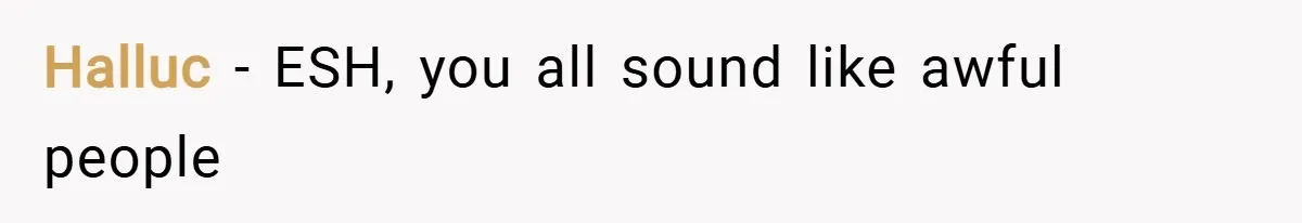 Halluc − ESH, you all sound like awful people