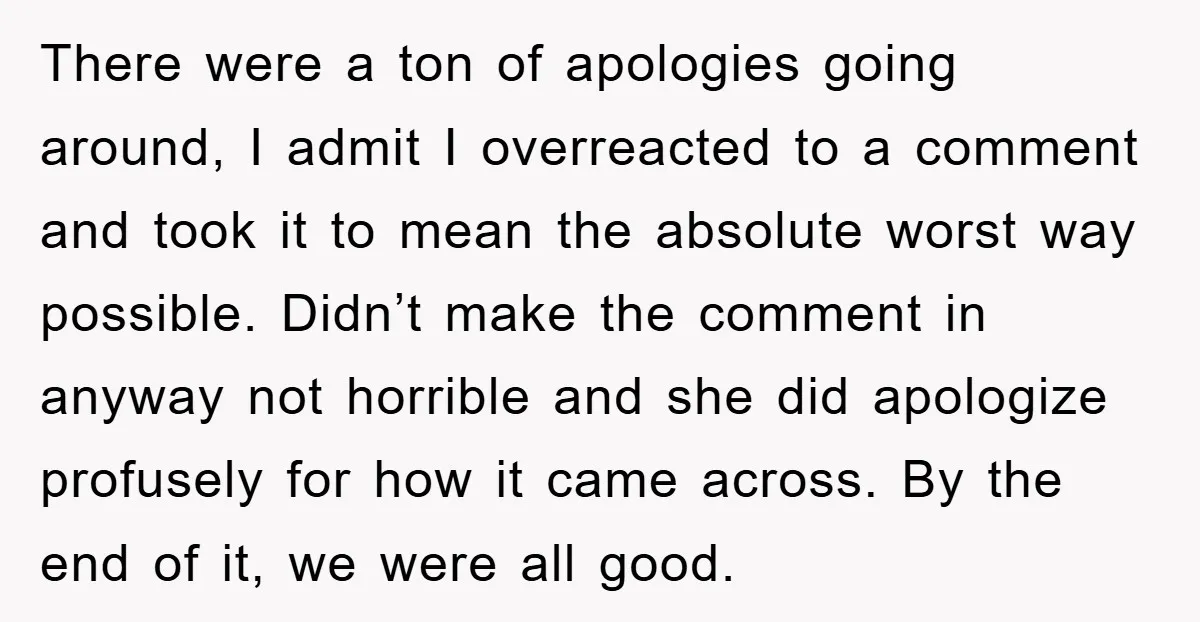 There were a ton of apologies going around, I admit I overreacted to a comment and took it to mean the absolute worst way possible. Didn’t make the comment in...