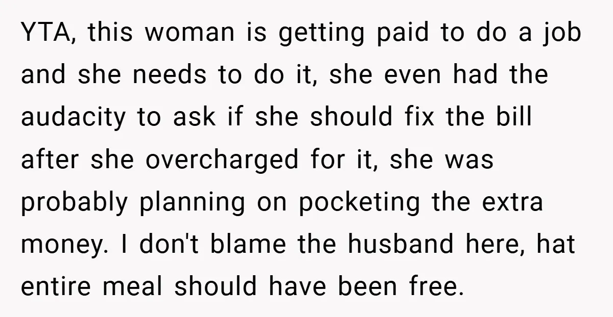 YTA, this woman is getting paid to do a job and she needs to do it, she even had the audacity to ask if she should fix the bill after...