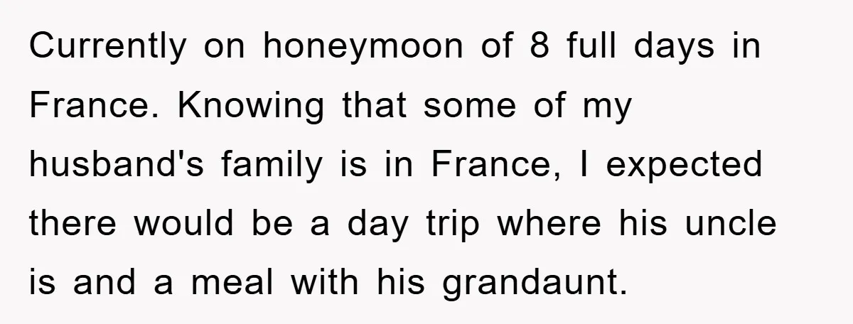 Currently on honeymoon of 8 full days in France. Knowing that some of my husband's family is in France, I expected there would be a day trip where his uncle...