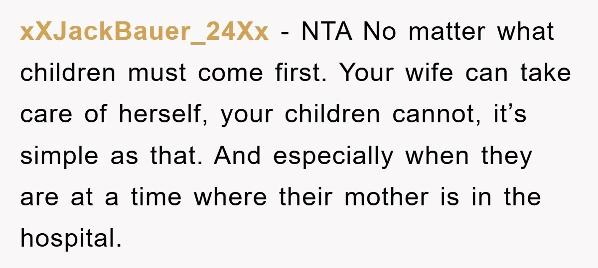 xXJackBauer_24Xx − NTA No matter what children must come first. Your wife can take care of herself, your children cannot, it’s simple as that. And especially when they are at...