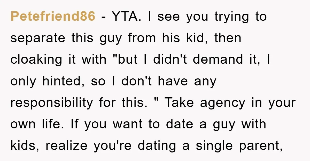 Petefriend86 − YTA. I see you trying to separate this guy from his kid, then cloaking it with "but I didn't demand it, I only hinted, so I don't have...