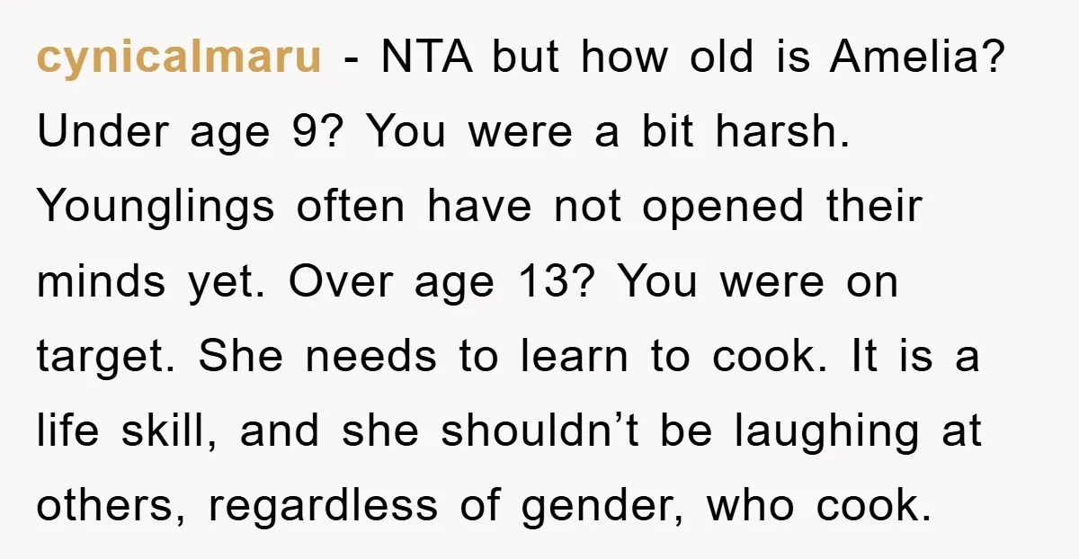 cynicalmaru − NTA but how old is Amelia? Under age 9? You were a bit harsh. Younglings often have not opened their minds yet. Over age 13? You were on...