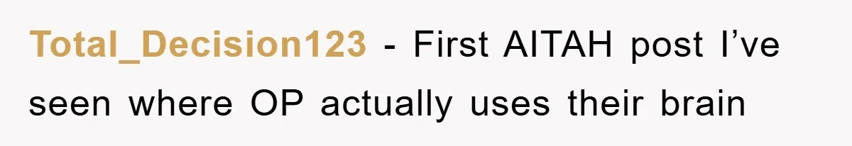 Total_Decision123 − First AITAH post I’ve seen where OP actually uses their brain