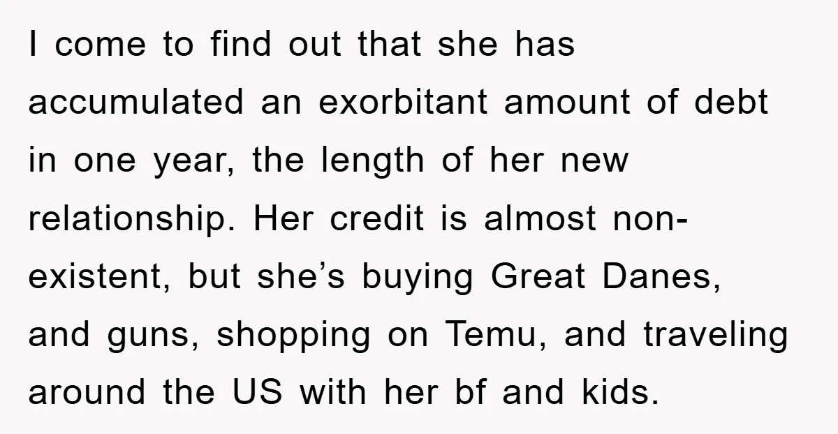 I come to find out that she has accumulated an exorbitant amount of debt in one year, the length of her new relationship. Her credit is almost non-existent, but she’s...