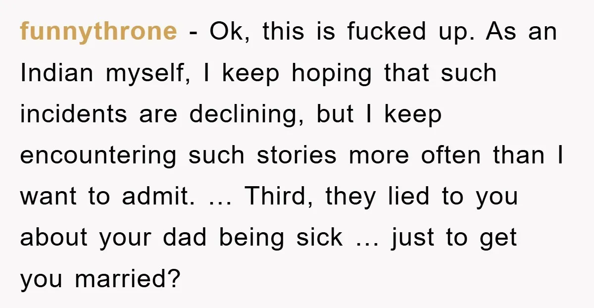 funnythrone − Ok, this is fucked up. As an Indian myself, I keep hoping that such incidents are declining, but I keep encountering such stories more often than I want...