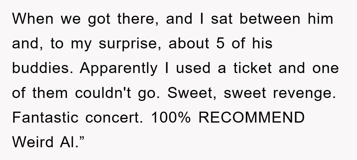 When we got there, and I sat between him and, to my surprise, about 5 of his buddies. Apparently I used a ticket and one of them couldn't go. Sweet,...