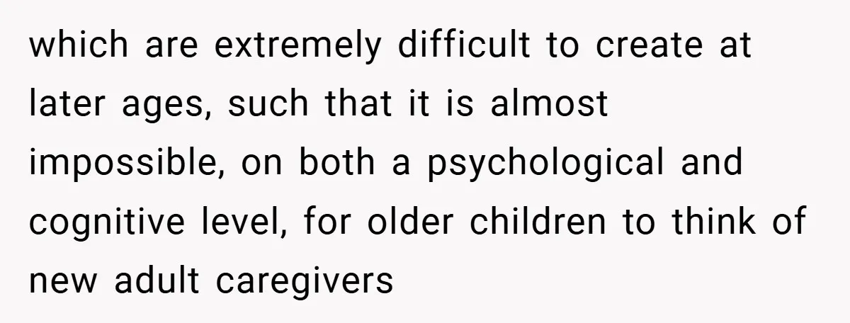 which are extremely difficult to create at later ages, such that it is almost impossible, on both a psychological and cognitive level, for older children to think of new adult...