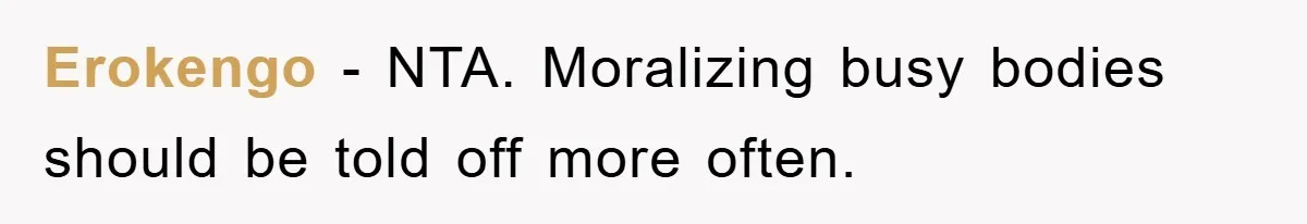 Erokengo − NTA. Moralizing busy bodies should be told off more often.