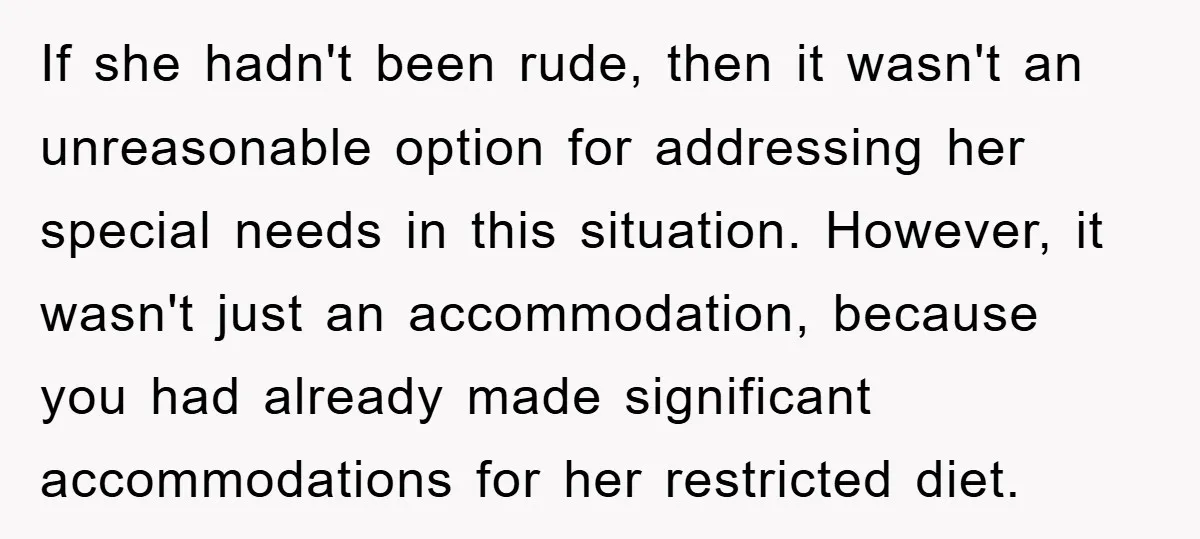 If she hadn't been rude, then it wasn't an unreasonable option for addressing her special needs in this situation. However, it wasn't just an accommodation, because you had already made...