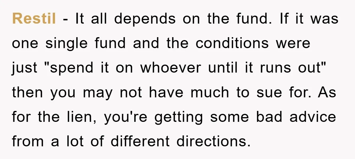 Restil − It all depends on the fund. If it was one single fund and the conditions were just "spend it on whoever until it runs out" then you may...