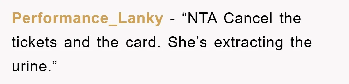 Performance_Lanky - “NTA Cancel the tickets and the card. She’s extracting the urine.”
